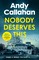 Nobody Deserves This