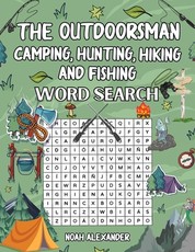 The Outdoorsman, Camping, Hunting, Hiking and Fishing