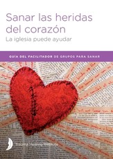 Sanar las heridas del corazÃ³n - Facilitator Guide
