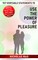 937 Veritable Statements to Use the Power of Pleasure