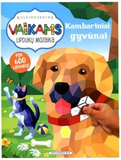 Kaleidoskopas vaikams. Lipdukų mozaika. Kambariniai gyvūnai