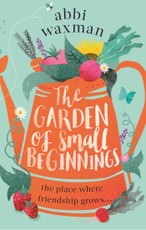 The Garden of Small Beginnings
