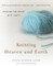 Knitting Heaven and Earth