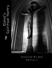 Elaine's Spiritual Poetry Inspired by God Edition 1