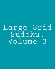 Large Grid Sudoku, Volume 3
