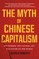 The Myth of Chinese Capitalism