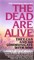 The Dead Are Alive