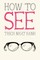 How to See