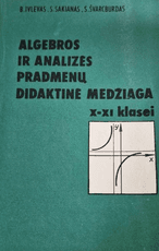 Algebros ir analizės pradmenų didaktinė medžiaga X–XI klasei