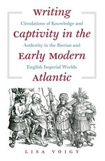 Writing Captivity in the Early Modern Atlantic