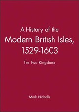 A History of the Modern British Isles, 1529-1