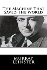 The Machine That Saved The World
