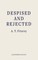 Despised and Rejected