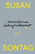 Atsižadėkime interpretavimo ir kitos esė