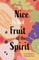 Nice Is Not a Fruit of the Spirit