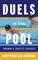 Duels in the Pool