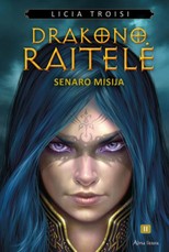 Senaro misija. Ciklo „Drakono raitelė“ 2 knyga