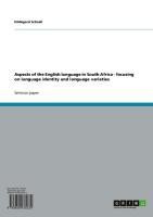Aspects of the English language in South Africa - focusing on language identity and language varieties