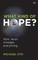 What Kind of Hope?
