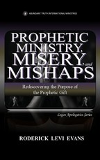 Prophetic Ministry, Misery, and Mishaps