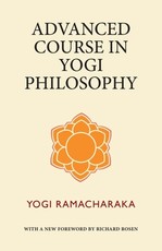 Advanced Course in Yogi Philosophy