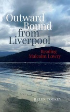 Outward Bound from Liverpool: Reading Malcolm Lowry