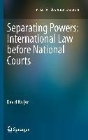 Separating Powers: International Law before National Courts