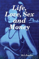 Life, Love, Sex and Money