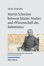 Martin Schreiner between Islamic Studies and "Wissenschaft des Judentums"