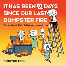 It Has Been 0 Days Since Our Last Dumpster Fire