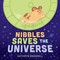 Nibbles Saves the Universe (a Funny Picture Book about Helping the Environment for Kids)