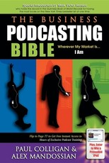 The Business Podcasting Bible