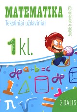 Matematika: tekstiniai uždaviniai 1 klasei. 2 dalis. Sudėtis ir atimtis iki 20