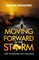 Moving Forward in the Storm