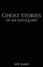 Ghost Stories of an Antiquary