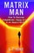 Matrix Man