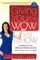 Giving You the Wow and the How