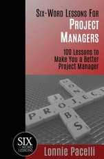 Six-Word Lessons For Project Managers