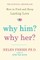 Why Him? Why Her?