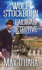 Wolf Stockburn, Railroad Detective