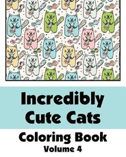 Incredibly Cute Cats Coloring Book