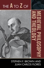 The A to Z of Medieval Philosophy and Theology