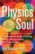 Physics of the Soul