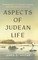Aspects of Judean Life