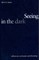 Seeing in the Dark