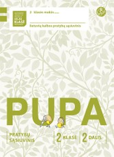 Pupa. Pratybų sąsiuvinis 2 klasei, 2 dalis (pagal 2016 m. programą). Serija ŠOK