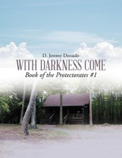 With Darkness Come: Book of the Protectorates #1
