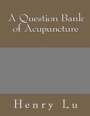 A Question Bank of Acupuncture