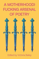 A Mother(hood)Fucking Arsenal of Poetry
