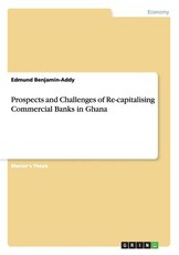 Prospects and Challenges of Re-capitalising Commercial Banks in Ghana